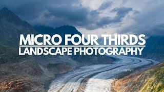 I Underestimated Micro Four Thirds for Landscape Photography