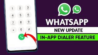 WhatsApp new update || WhatsApp in app dialer update || WhatsApp dialer feature 2024