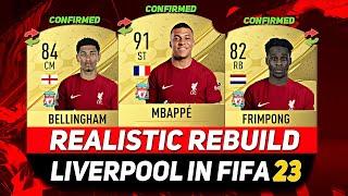 LIVERPOOL REALISTIC REBUILD ON FIFA 23 CAREER MODE! ft. MBAPPE, BELLINGHAM, FRIMPONG...etc