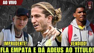 FLA EMPATA E NÃO TEM MAIS CHANCES | FILIPE LUÍS CRITICOU ÁRBITRO | FLA ANTECIPA FÉRIAS