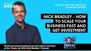 How to Scale Your Business Fast and Get Investment w/Nick Bradley #scaleyourbusiness