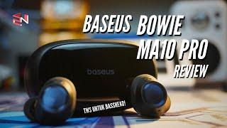 TWS Dari Brand Jual Powerbank! | Baseus Bowie MA10 Pro Review