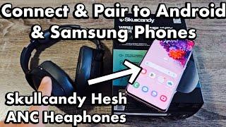 Skullycandy Hesh ANC Headphones: How to Pair & Connect to Android Phones & Samsung Galaxy Phones.