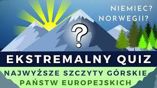 Ekstremalne Quizy - Szczyty Górskie Krajów Europy