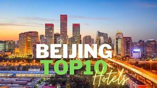 Top10 Hotels in Beijing China | Best Luxury hotels in Beijing