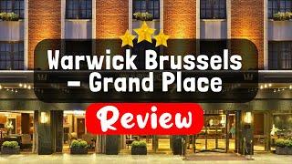 Warwick Brussels - Grand Place Brussels Review - Should You Stay At This Hotel?