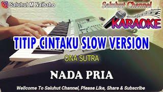 TITIP CINTAKU SLOW VERSION ll KARAOKE NOSTALGIA ll ONA SUTRA ll NADA PRIA A=DO