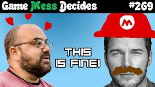 Chris Pratt's Mario IS FINE! | Game Mess Decides 269