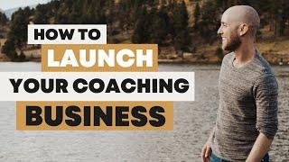 4 Simple Steps To Launch Your Coaching Business Today