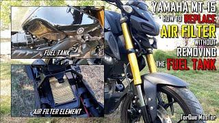 Yamaha MT-15 How To Replace Air Filter Without Removing The Fuel Tank