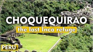 Choquequirao the last Inca refuge - Inkayni Peru Tours