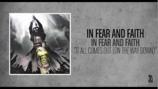 In Fear And Faith - It All Comes Out (On The Way Down)