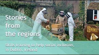 Stories from the Regions: Skills training to help social inclusion, in Dublin, Ireland