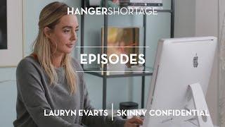 HANGER SHORTAGE: LAURYN EVARTS: THE SKINNY CONFIDENTIAL