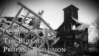 A City Block Destroyed: The Buffalo Propane Explosion | A Short Documentary | Fascinating Horror