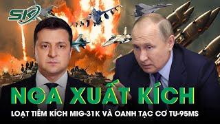 Ukraine báo động, Nga cho cất cánh loạt máy bay tiêm kích MiG-31K và oanh tạc cơ Tu-95MS