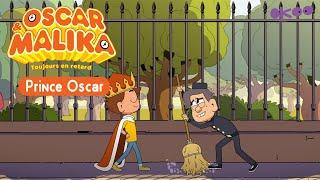 ⌚ Oscar & Malika, toujours en retard ⌚ - PRINCE OSCAR - Épisode COMPLET