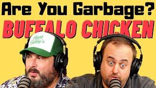 Are You Garbage Comedy Podcast: Big Buffalo Chicken Guys w/ Kippy & Foley