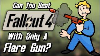 Can You Beat Fallout 4 With Only A Flare Gun?