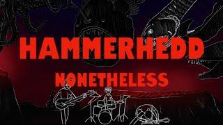 Hammerhedd - Nonetheless (Official Music Video)