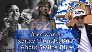 3reSS puts Kenny ThunderBird up on Game on working with  Swifty Blue