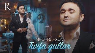 Shohruhxon - Turfa gullar | Шохруххон - Турфа гуллар (VIDEO)