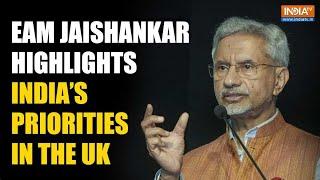 EAM S Jaishankar Highlights India’s Strategic Priorities in the UK