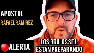 Apostol Rafael Ramirez - Los Brujos se estan preparando