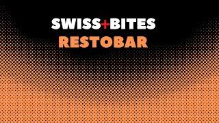 Featuring Swissbites Restobar " The taste of Switzerland "