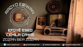 Radyo Erîwan/EFOYÊ ESED-CEMÎLA ÇAWîŞ-ZOZAN BER ZOZAN