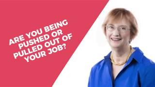 Are You Being Pushed or Pulled Out of Your Job?