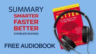 Summary of Smarter, Faster, Better by Charles Duhigg | Free Audiobook