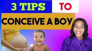 3 Tips to conceive a baby boy  / increase your chances to conceive a baby boy