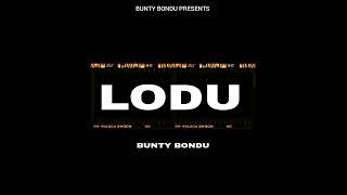 LODU (Official Song) Bunty Bondu Latest Punjabi Song 2022