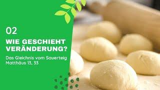 Wie geschieht Veränderung? // Gleichnis vom Sauerteig