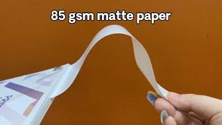 85 GSM Matte Paper Showcase!