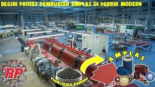 BEGINI PROSES PEMBUATAN AMPLAS DI PABRIK MODERN | CARA AMPLAS DIPRODUKSI