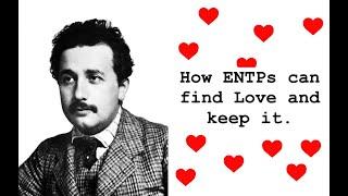 ENTP & Relationships - how to find love and keep it.