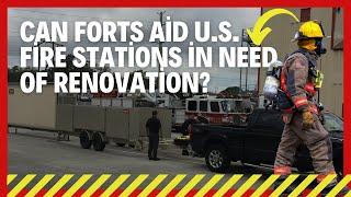 Can FORTS Aid U.S. Fire Stations in Need of Renovation