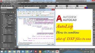 AutoCad | AutoLisp | How to combine alot of DXF files to one