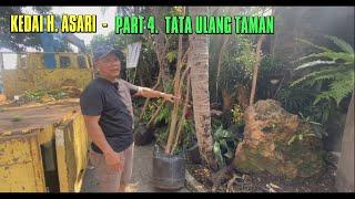 KEDAI H. ASARI - PART 4. TATA ULANG TAMAN