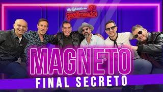 MAGNETO, FINAL SECRETO | La entrevista con Yordi Rosado