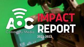 Annual Impact Report (2021-2022) AOC Community Media