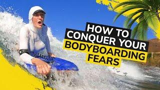 Conquering Bodyboarding Fears | Tips to Build Confidence