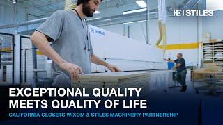 Exceptional Quality Meets Quality of Life | California Closets Wixom & Stiles Machinery Partnership