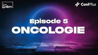 Episode 5 - Tout savoir sur la médecine : Oncologie