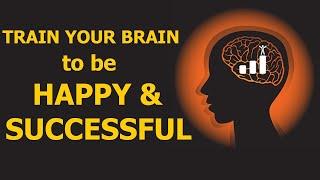 Train Your Brain to Be Happy: Proven Techniques!