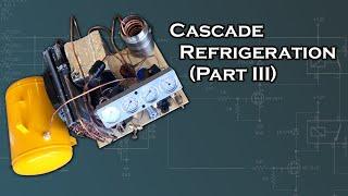 DIY Cascade Refrigeration System (Part III)