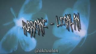 HURRICANE - LEGALAN sped up songs 