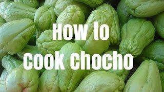 How to Cook Chocho (Chayote)